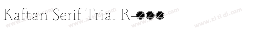 Kaftan Serif Trial R字体转换
